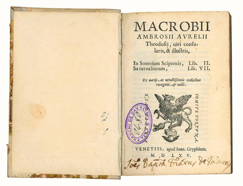 Macrobii Ambrosii Aurelii Theodosij, ... In Somnium Scipionis, lib. II. Saturnaliorum, lib. VII. Ex varijs, ac vetustissimis codicibus recogniti & aucti.