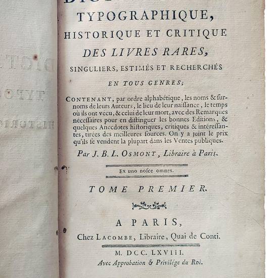 Dictionnaire typographique, historique et critique des livres rares, singuliers, estimés et recherchés en tous genres; ... Par J.B.L. Osmont, libraire à Paris. Tome premier [-second]