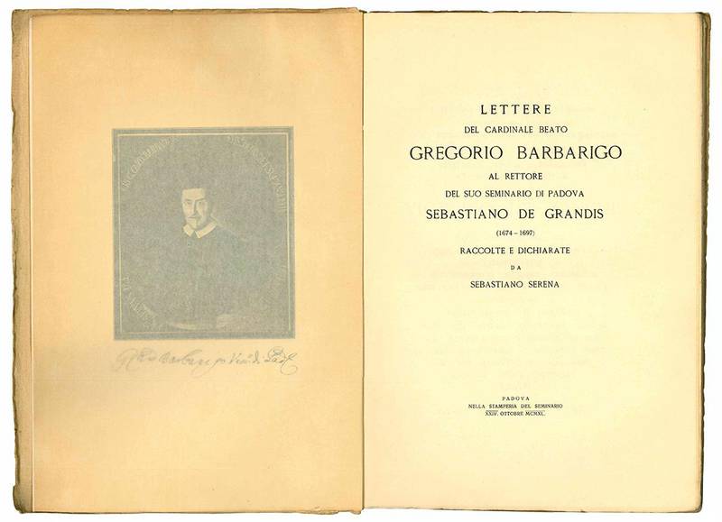 Lettere del cardinale beato Gregorio Barbarigo al rettore del suo seminario di Padova Sebastiano De Grandis (1674-1697). Raccolte e dichiarate da Sebastiano Serena.