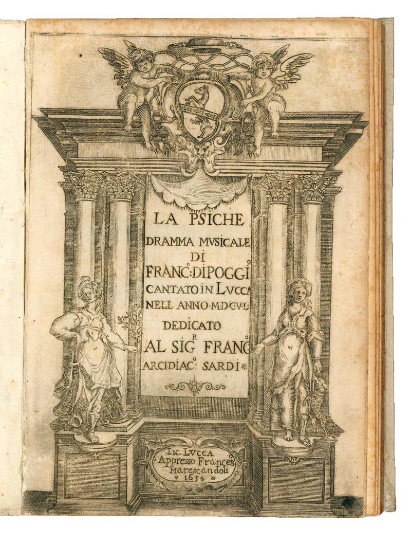 La Psiche dramma musicale di Franc:o di Poggio cantato in Lucca nell?anno MDCVL, dedicato al Sig.r Franc.o Arcidiac.o Sardi