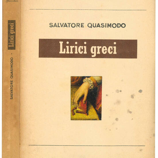 Lirici greci. Tradotti da Salvatore Quasimodo con un saggio di Luciano Anceschi.