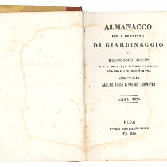Almanacco per i giovani dilettanti di giardinaggio [...] aggiuntovi alcune prose e poesie campestri. Anno 1824. (Insieme a:) Almanacco per i giovani dilettanti di giardinaggio [...] aggiuntovi alcune prose e poesie campestri. Anno 1826.
