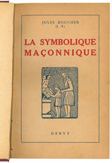 La symbolique maçonnique ou l'art royal remis en lumière et restitué selon les règles de la symbolique ésotériqu et traditionelle. Illustrè de 125 figures et XI planches par Luys Rabuf.