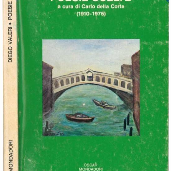 Poesie scelte. A cura di Carlo della Corte (1910-1975).