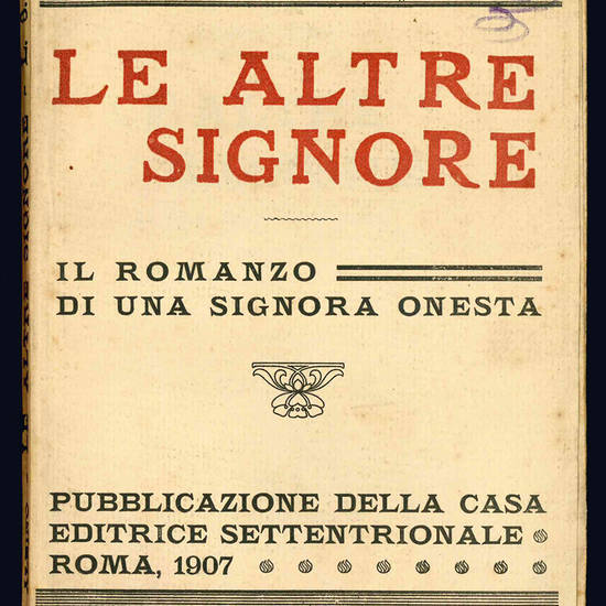 Le altre signore. Il romanzo di una signora onesta.