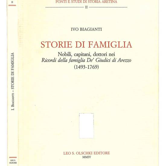 Storie di famiglia. Nobili, capitani, dottori nei Ricordi della famiglia De' Giudici di Arezzo (1493-1769)