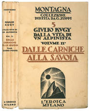 Dalla vita di un alpinista Vol. II. Dalle Carniche alla Savoia. Traduzione dalla IV. edizione tedesca di Ervino Pocar.