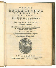 Gemme della lingua volgar, et latina, rinchiuse in cinque dialoghi [...] Ne quali si recitano dotte luctioni, & modi eloquenti di parlare, usati da più illustri Auttori dell?una, & l?altra lingua. Et vi segue, Il secondo volume delle sue lettere Famiglia