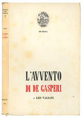 L'avvento di De Gasperi. Tre anni di politica italiana .