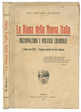 La Diana della Nuova Italia. Nazionalismo e politica coloniale. l'Italia nel 1911. Pagine storiche di vita italiana.