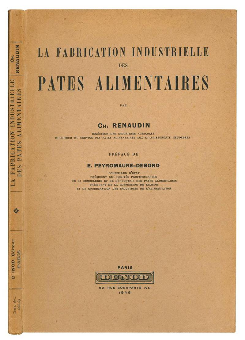 La fabrication industrielle des pates alimentaires par Ch. Renaudin ... Préface de E. Peyromaure-Debord.