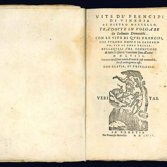 Vite de' prencipi di Vinegia di Pietro Marcello, tradotte in volgare da Lodovico Domenichi. Con le vite di quei prencipi, che furono doppo il Barbarigo, fino al doge Priuli. Nelle quali s'ha cognitione di tutte le istorie venetiane fino all'anno 1558. Con