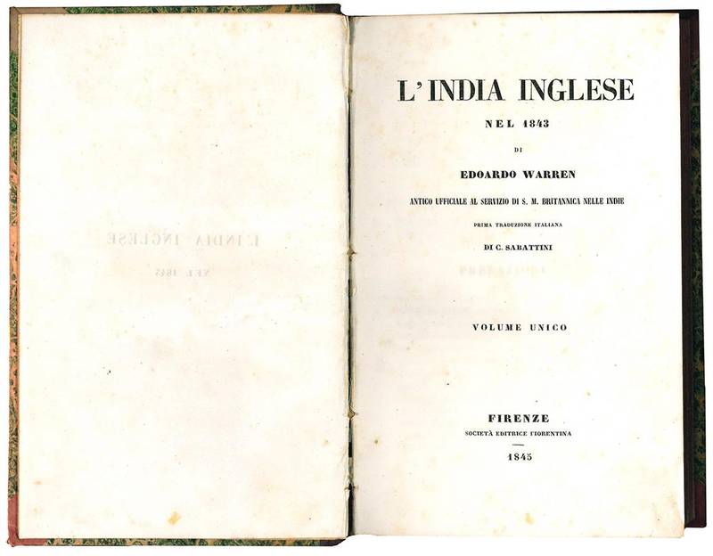 L'India inglese nel 1843 di Edoardo Warren antico ufficiale al servizio di S. M. Britannica nelle Indie. Prima traduzione italiana di C. Sabattini. Volume unico.