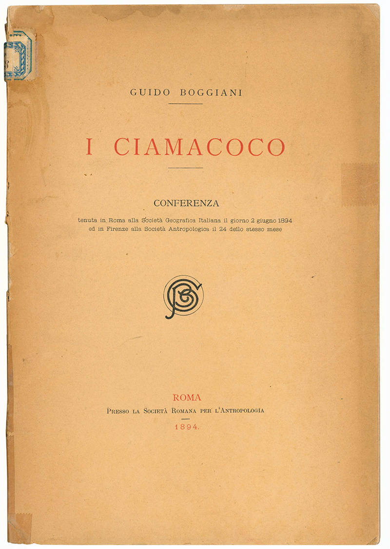 I Ciamacoco. Conferenza tenuta in Roma alla Società Geografica Italiana il giorno 2 giugno 1894 ed in Firenze alla Società Antropologica il 24 dello stesso mese.