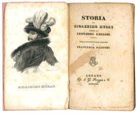Storia di Gioachimo Murat scritta da Leonardo Gallois. Prima traduzione dal francese di Francesco Pastori.