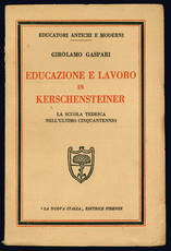 Educazione e lavoro in Kerschensteiner. La scuola tedesca nell'ultimo cinquantennio.
