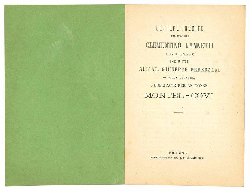 Lettere inedite del cavaliere Clementino Vannetti roveretano indiritte all'Ab. Giuseppe Pederzani di Villa Lagarina pubblicate per le nozze Montel - Covi.