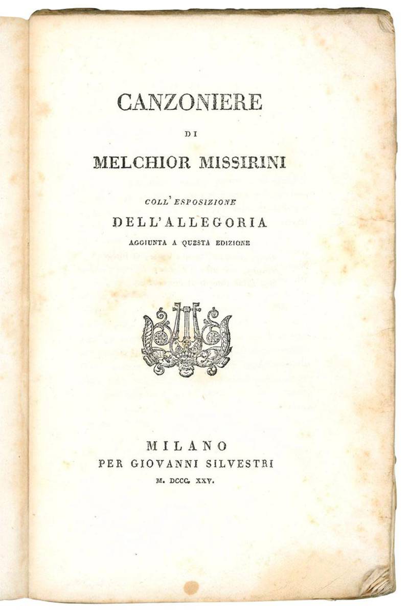 Canzoniere di Melchior Missirini coll'esposizione dell'allegoria aggiunta a questa edizione.