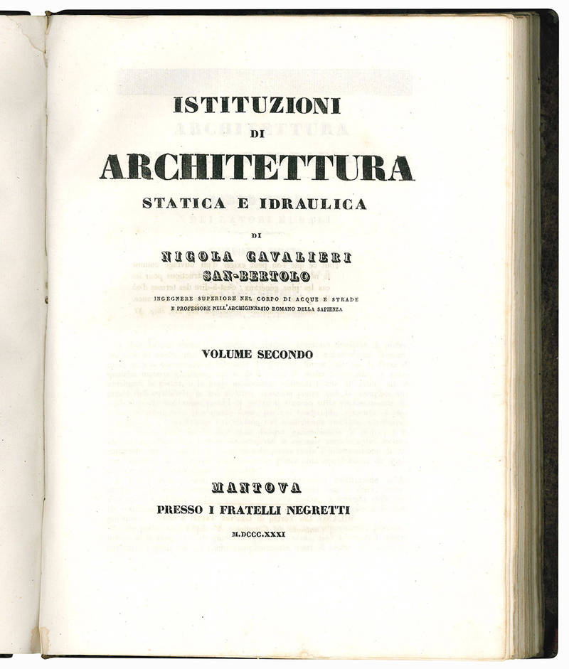 Istituzioni di architettura statica e idraulica. Volume primo [-secondo]