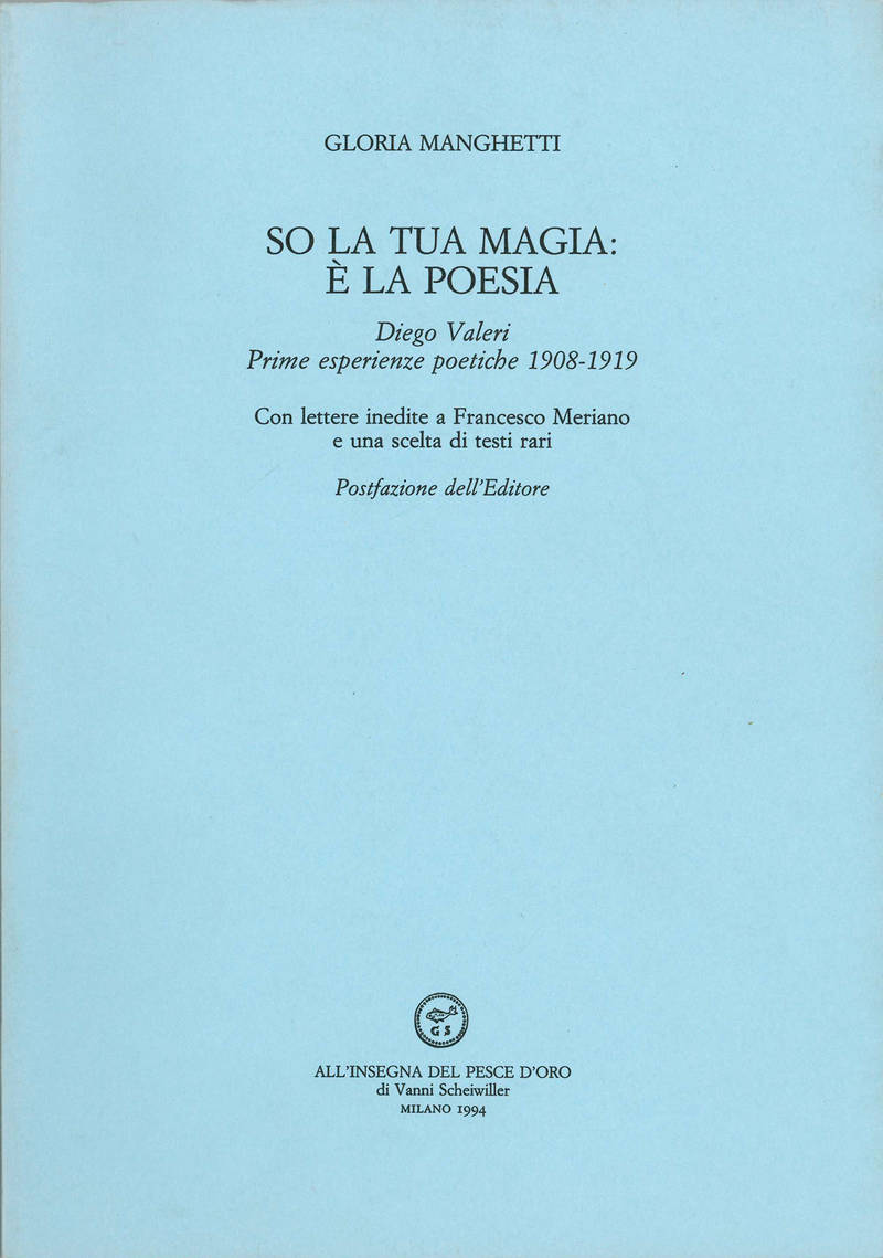 So la tua magia: è la poesia. Diego Valeri, prime esperienze poetiche (1908-1919)
