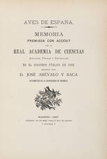 Aves de España. Memoria premiada con accéssit por la Real Academia de Ciencias extactas, fisicas y naturales en el concurso publico de 1882