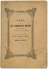 Vita dell'illustre ab. Lodovico Menin patrizio anconitano professore emerito di storia universale e direttore dello studio filosofico nella R. Università di Padova.