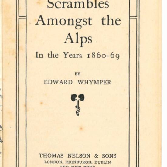 Scrambles Amongst the Alps. In the Years 1860-69.