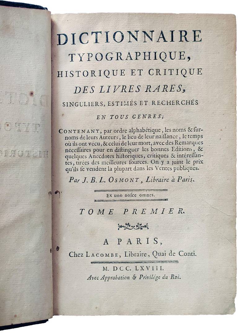 Dictionnaire typographique, historique et critique des livres rares, singuliers, estimés et recherchés en tous genres; ... Par J.B.L. Osmont, libraire à Paris. Tome premier [-second]