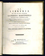 La libreria di S.E. il N.U. Signor Leopardo Martinengo