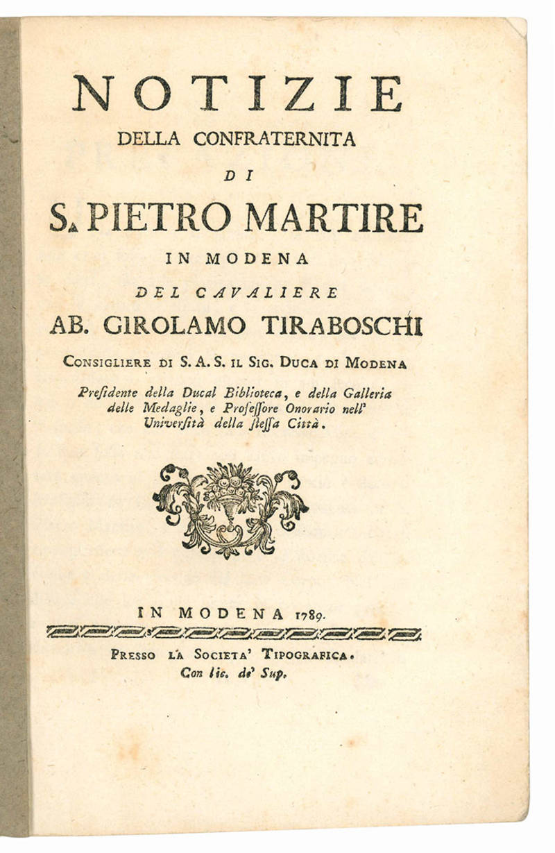 Notizie della confraternita di S. Pietro Martire in Modena del cavaliere ab. Girolamo Tiraboschi ...