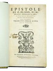 Epistole di G. Plinio, di M. Franc. Petrarca, del S. Pico della Mirandola et d?altri eccellentiss. huomini. Tradotte per M. Lodovico Dolce