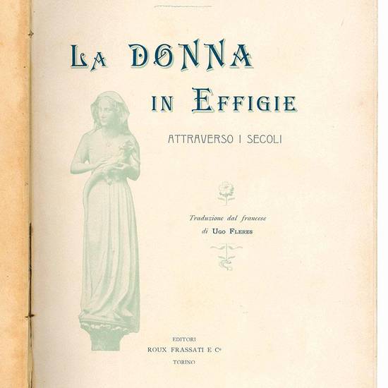 La donna in effigie attraverso i secoli. Traduzione dal francese di Ugo Fleres.