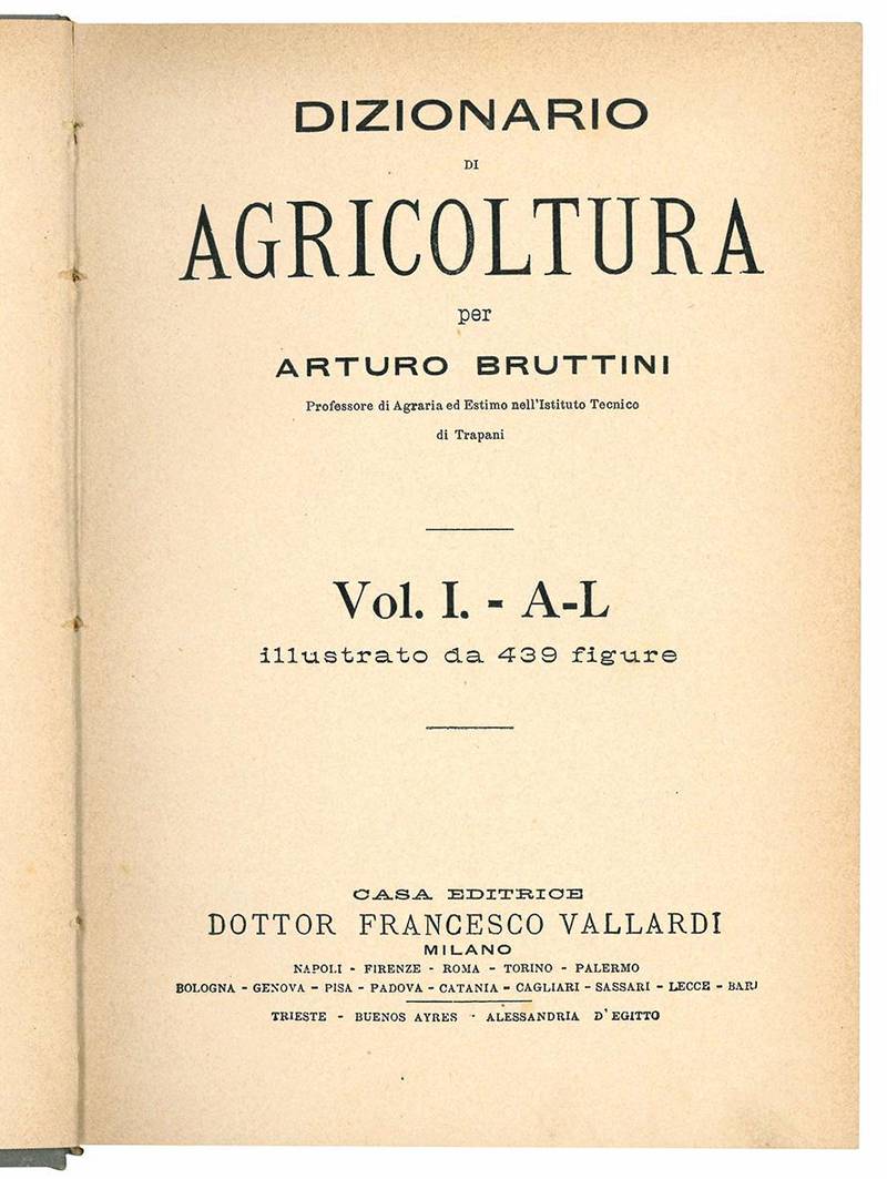 Dizionario di agriicoltura. Vol. I. - A-L illustrato da 439 figure (- Vol. II. - M-Z illustrato da 483 figure).